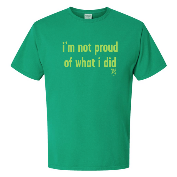 RO3 Not Proud of What I've Done Tee
